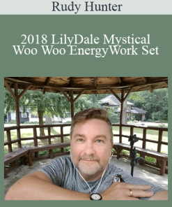 Rudy Hunter - 2018 LilyDale Mystical Woo Woo EnergyWork Set