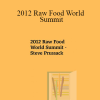 Steve Prussack - 2012 Raw Food World Summit