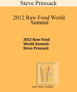 Steve Prussack - 2012 Raw Food World Summit