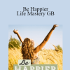 Subliminal Guru - Be Happier - Life Mastery GB