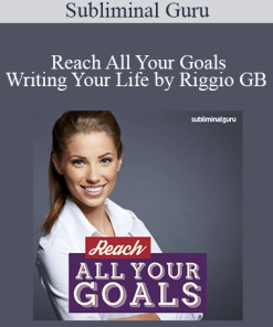Subliminal Guru - Reach All Your Goals - Writing Your Life by Riggio GB