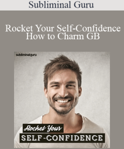 Subliminal Guru - Rocket Your Self-Confidence - How to Charm GB