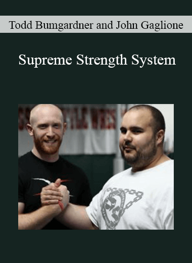 Todd Bumgardner and John Gaglione - Supreme Strength System