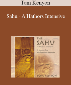 Tom Kenyon - Sahu - A Hathors Intensive