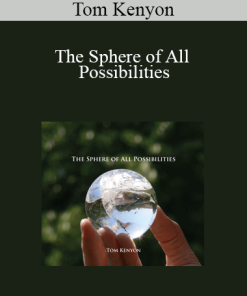 Tom Kenyon - The Sphere of All Possibilities