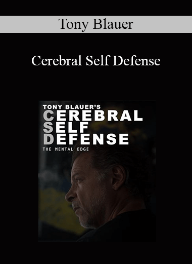 Tony Blauer - Cerebral Self Defense