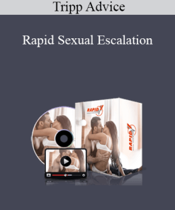 Tripp Advice - Rapid Sexual Escalation