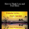 Veronica Torres - How to Think Less and Feel More