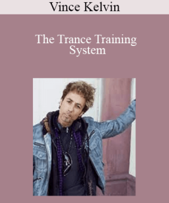 Vince Kelvin - The Trance Training System