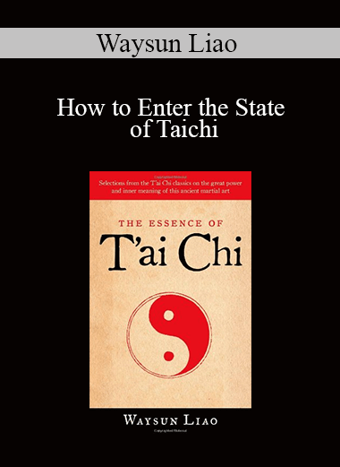 Waysun Liao - How to Enter the State of Taichi
