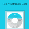 Waysun Liao - TE: Beyond Birth and Death