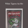 White Tigress Society - White Tigress An Mo