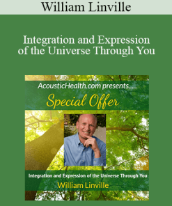William Linville - Integration and Expression of the Universe Through You