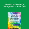 Jerry Hoepner - Dementia Assessment & Management in Acute Care: The Role of Rehab Professionals