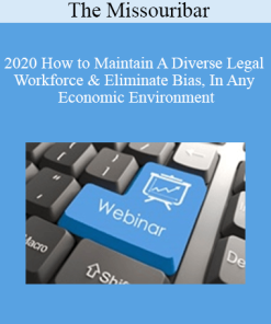 The Missouribar - 2020 How to Maintain A Diverse Legal Workforce & Eliminate Bias