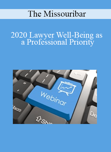 The Missouribar - 2020 Lawyer Well-Being as a Professional Priority