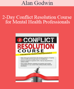 Alan Godwin - 2-Day Conflict Resolution Course for Mental Health Professionals