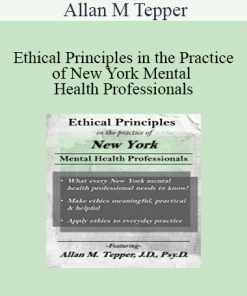 Allan M Tepper - Ethical Principles in the Practice of New York Mental Health Professionals