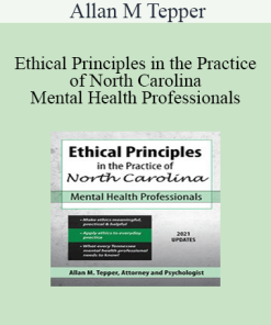 Allan M Tepper - Ethical Principles in the Practice of North Carolina Mental Health Professionals