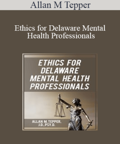 Allan M Tepper - Ethics for Delaware Mental Health Professionals