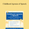 Amy Skinder-Meredith - Childhood Apraxia of Speech: Differential Diagnosis & Treatment