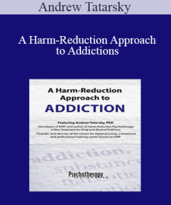 Andrew Tatarsky - A Harm-Reduction Approach to Addictions