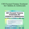 Angelle E. Richardson - CBT-Focused Trauma Treatment for Children & Adolescents