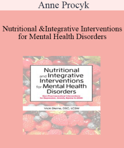 Anne Procyk - Nutritional and Integrative Interventions for Mental Health Disorders: Non-Pharmaceutical Interventions for Depression