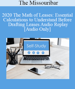 [Audio] The Missouribar - 2020 The Math of Leases: Essential Calculations to Understand Before Drafting Leases Audio Replay
