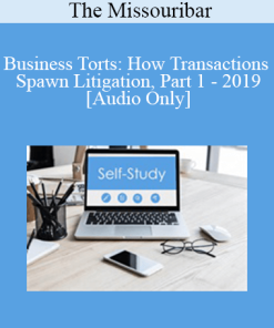 [Audio] The Missouribar - Business Torts: How Transactions Spawn Litigation