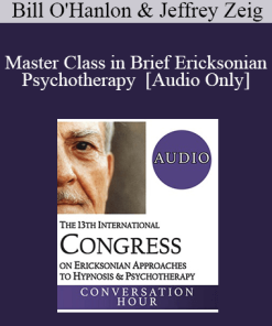 [Audio] IC19 Post Conference - Master Class in Brief Ericksonian Psychotherapy - Bill O'Hanlon