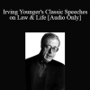 [Audio] Irving Younger's - Classic Speeches on Law & Life