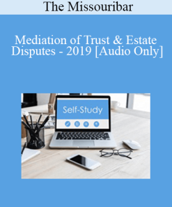 [Audio] The Missouribar - Mediation of Trust & Estate Disputes - 2019