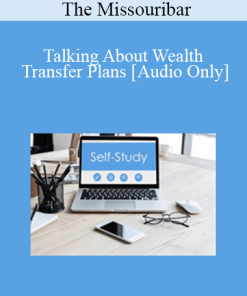 [Audio] The Missouribar - Talking About Wealth Transfer Plans: Practical Strategies to Avoid Disputes Among Beneficiaries - 2019