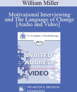 EP13 Invited Address 17 - Motivational Interviewing and The Language of Change - William Miller