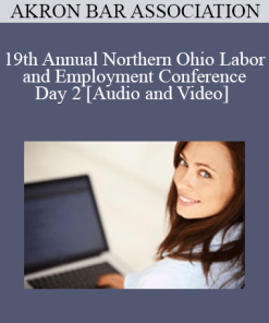 19th Annual Northern Ohio Labor and Employment Conference - Day 2