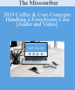 The Missouribar - 2019 Coffee & Core Concepts: Handling a Foreclosure Case