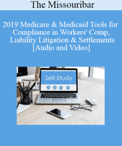 The Missouribar - 2019 Medicare & Medicaid Tools for Compliance in Workers' Comp