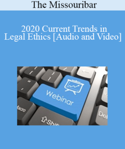 The Missouribar - 2020 Current Trends in Legal Ethics: A Conversation with the Chief Disciplinary Counsel