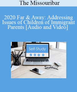 The Missouribar - 2020 Far & Away: Addressing Issues of Children of Immigrant Parents