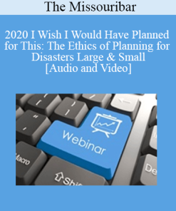 The Missouribar - 2020 I Wish I Would Have Planned for This: The Ethics of Planning for Disasters Large & Small