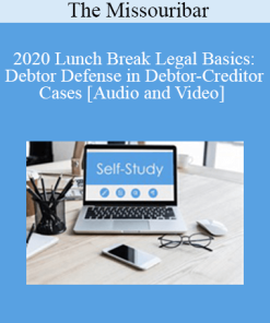 The Missouribar - 2020 Lunch Break Legal Basics: Debtor Defense in Debtor-Creditor Cases