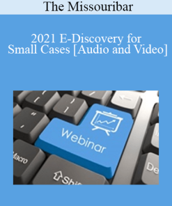 The Missouribar - 2021 E-Discovery for Small Cases