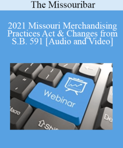 The Missouribar - 2021 Missouri Merchandising Practices Act & Changes from S.B. 591