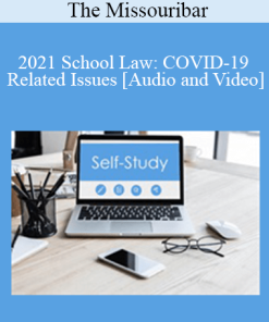 The Missouribar - 2021 School Law: COVID-19 Related Issues