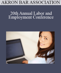 Akron Bar Association - 20th Annual Labor and Employment Conference