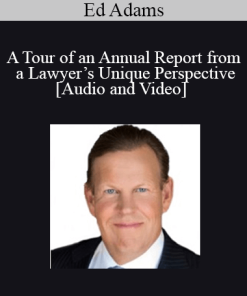 Ed Adams - A Tour of an Annual Report from a Lawyer’s Unique Perspective
