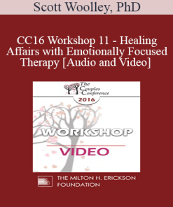CC16 Workshop 11 - Healing Affairs with Emotionally Focused Therapy - Scott Woolley