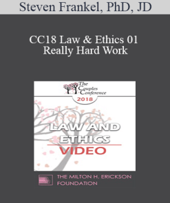 CC18 Law & Ethics 01 - Really Hard Work: Legal and Ethical Issues in Couples and Family Therapy (Part 01) - Steven Frankel