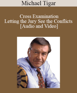 Michael Tigar - Cross Examination - Letting the Jury See the Conflicts